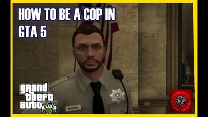 How can you be a cop on gta 5