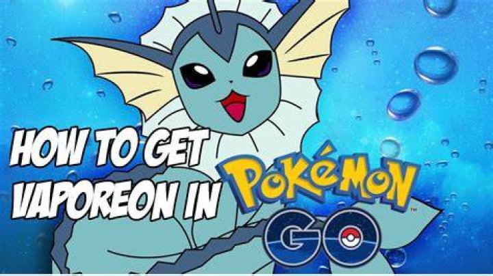 How do i get a vaporeon in pokemon go