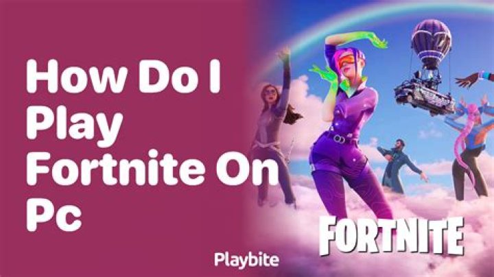 How do i play fortnite