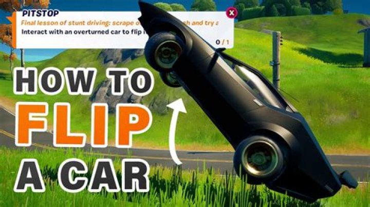 How do you flip a car in fortnite