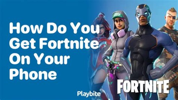 How do you get fortnite on your phone