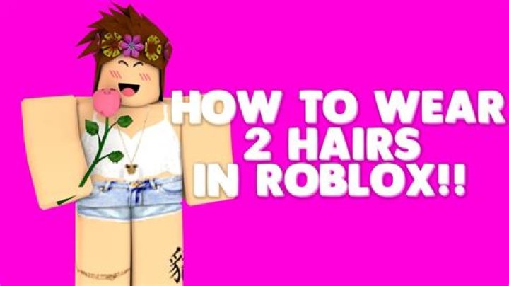 How do you wear two hairs in roblox