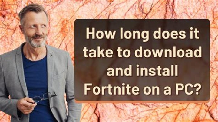 How long does it take to download fortnite on pc