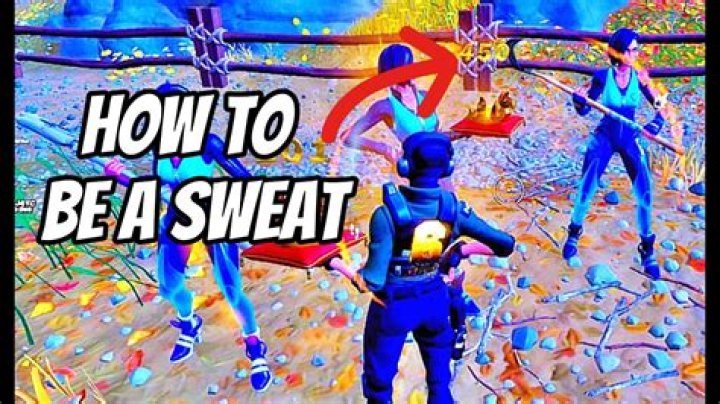 How to be a sweat in fortnite