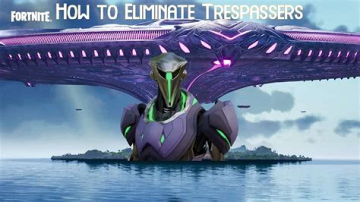 How to eliminate trespassers in fortnite