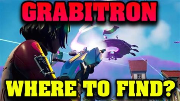 How to find the grabitron in fortnite