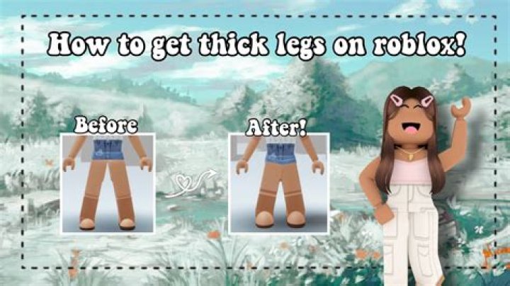 How to get thick legs in roblox