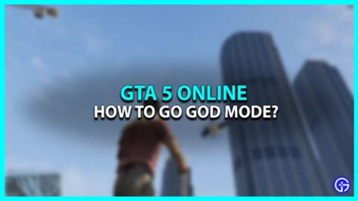 How to go in god mode in gta 5 online