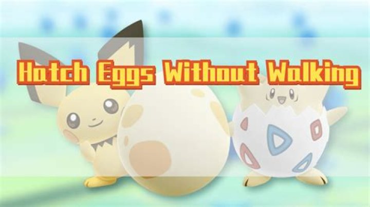 How to hatch an egg in pokemon go without walking