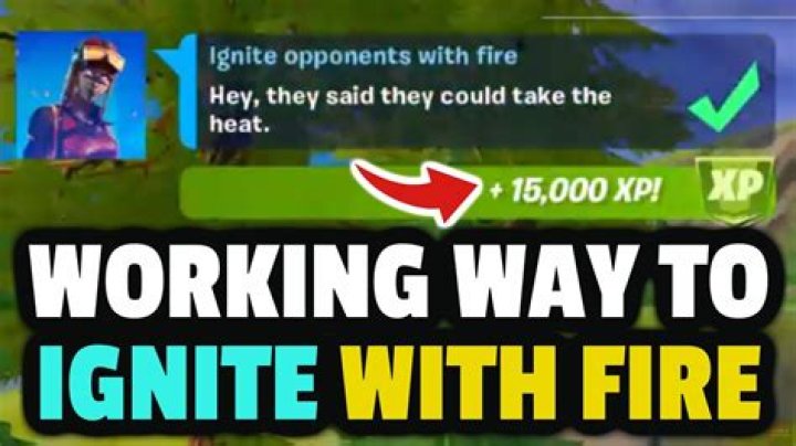 How to ignite opponents with fire fortnite