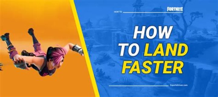How to land faster in fortnite
