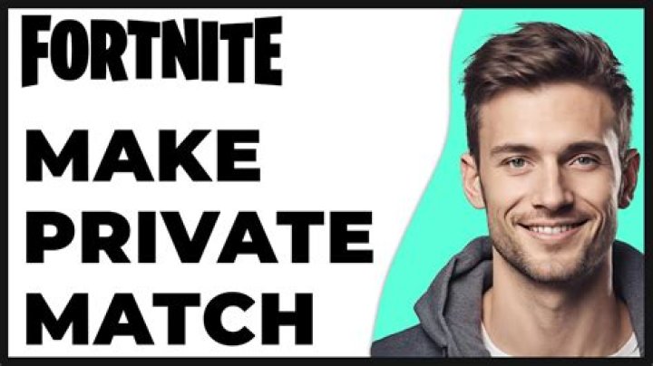 How to make a private match in fortnite