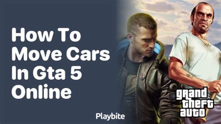 How to move cars in gta 5 online