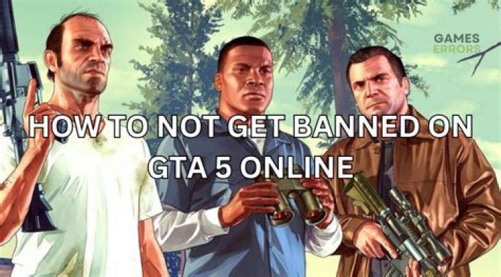 How to not get banned on gta 5 online