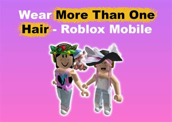 How to put more than one hair on roblox mobile