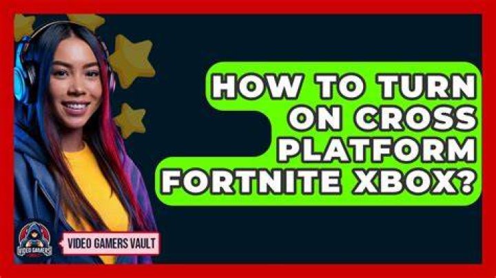 How to turn on cross platform fortnite xbox