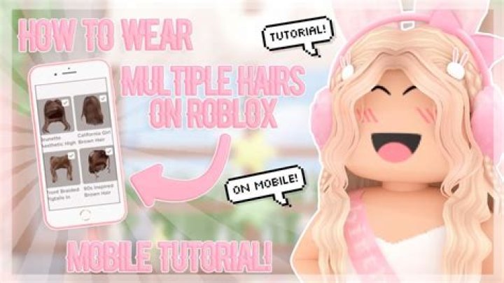 How to wear multiple hairs in roblox mobile
