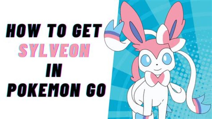 Sylveon how to get pokemon go
