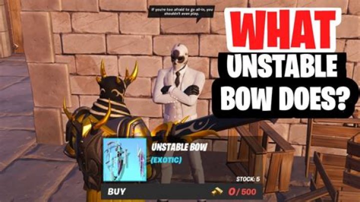 What does the unstable bow do in fortnite
