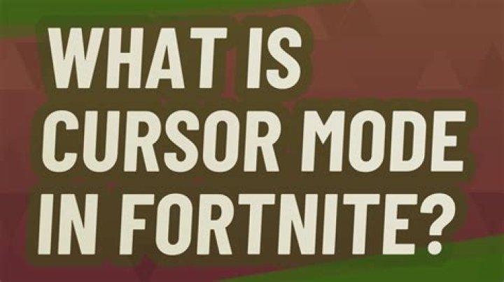 What is cursor mode fortnite