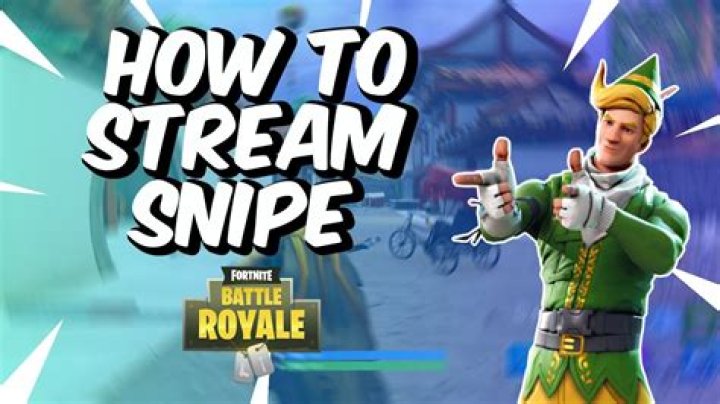 What is stream sniping in fortnite