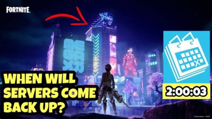 When will servers be back up fortnite