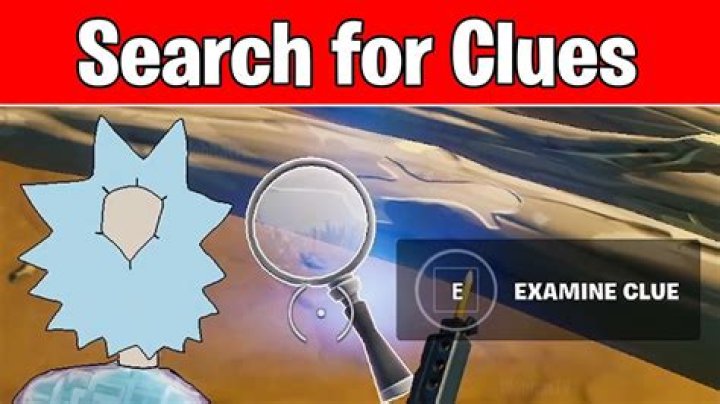 Where are the clues in fortnite