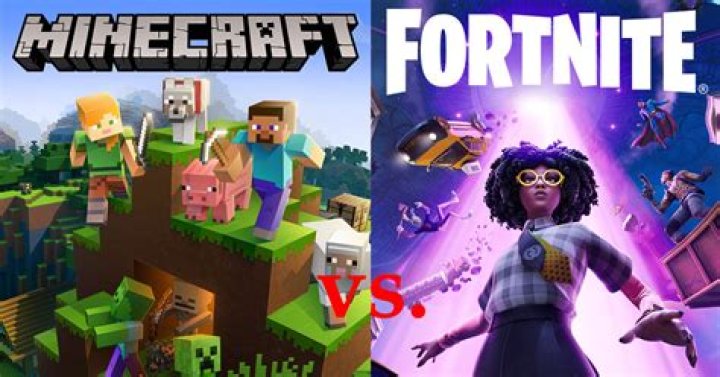 Which is better fortnite or minecraft