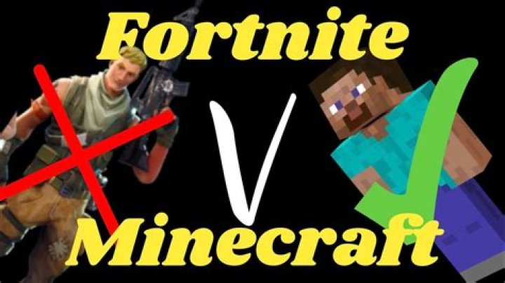 Which is better minecraft or fortnite