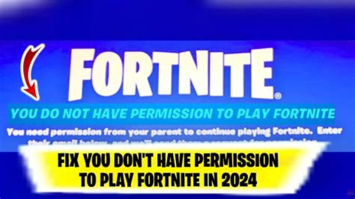 Why does fortnite say i don t have permission to play