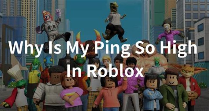 Why is my ping so high in roblox